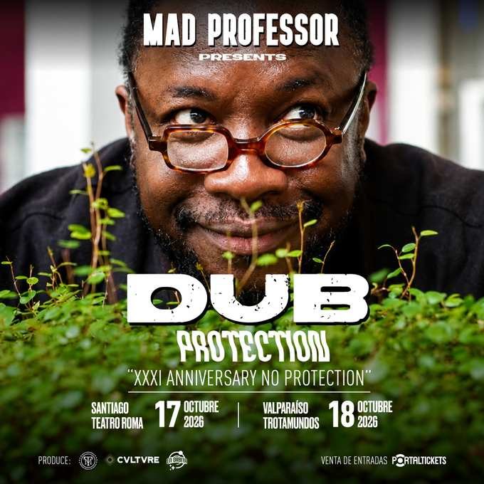 Mad Professor — Dub Protection: Santiago 17 y Valparaíso 18 de octubre 2026
